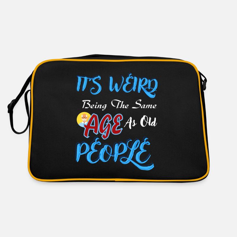 It's Weird Being The Same Age As Old People Funny - Sac Retro - noir/or