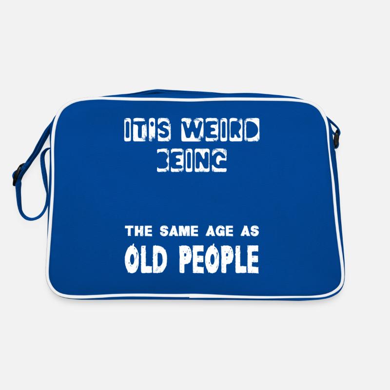 It's Weird Being The Same Age As Old People Funny Retro Tasche