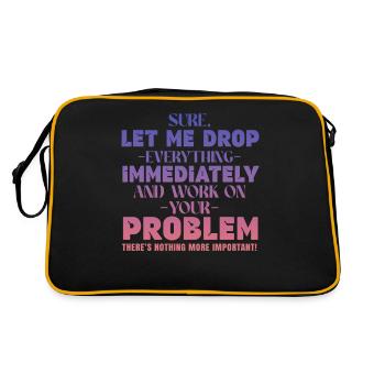 Let Me Drop Everything And Work On Your Problem - Retro Tasche - Schwarz/Gold - Hinten
