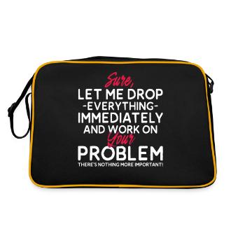 Let Me Drop Everything And Work On Your Problem - Retro Tasche - Schwarz/Gold - Hinten