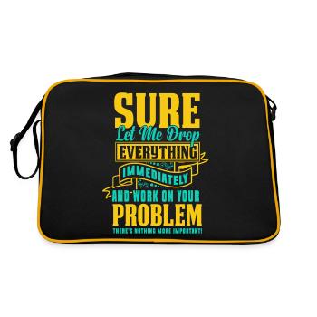 Let Me Drop Everything And Work On Your Problem - Retro Tasche - Schwarz/Gold - Hinten