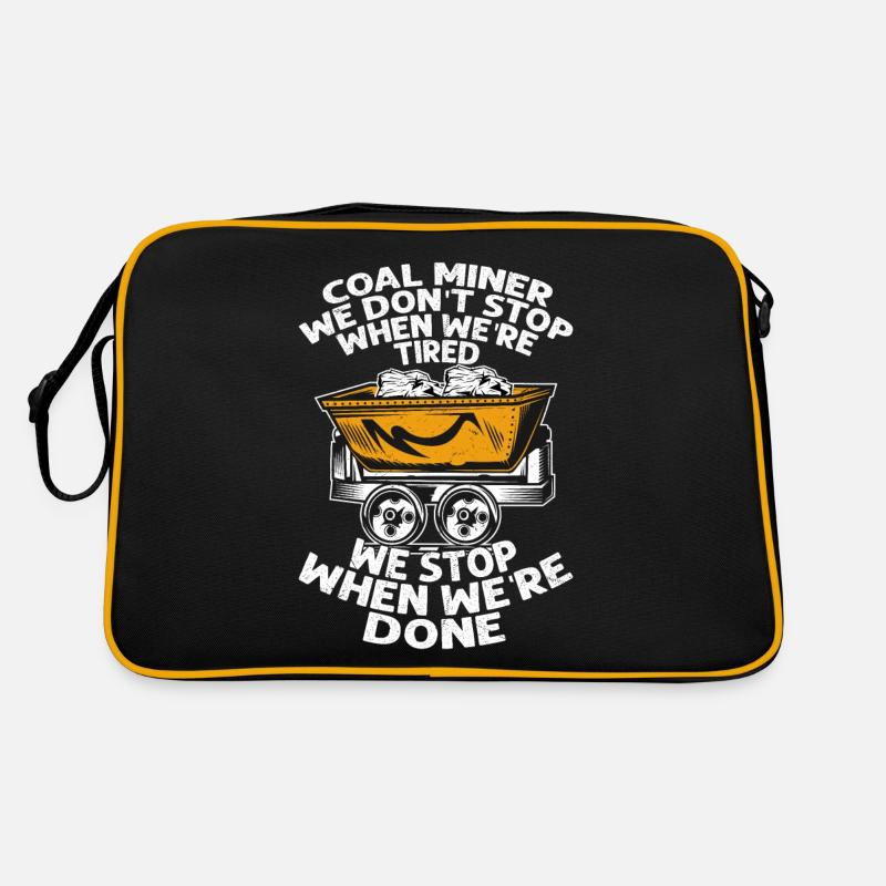 Coal Miner We don't stop when we're tired Pickaxe Retro Tasche