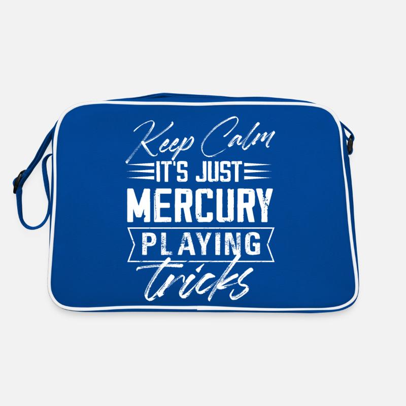 Keep Calm It's Just Mercury Playing Tricks Retro Tasche
