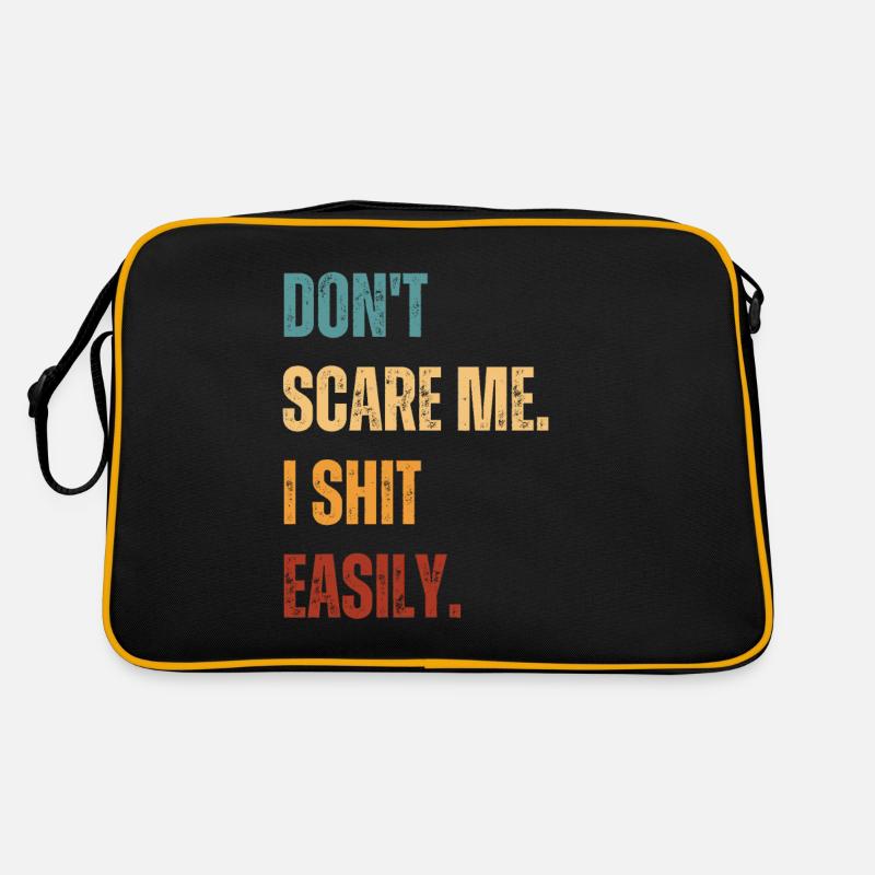 Don't Scare Me I Shit Easily Funny Sac Retro