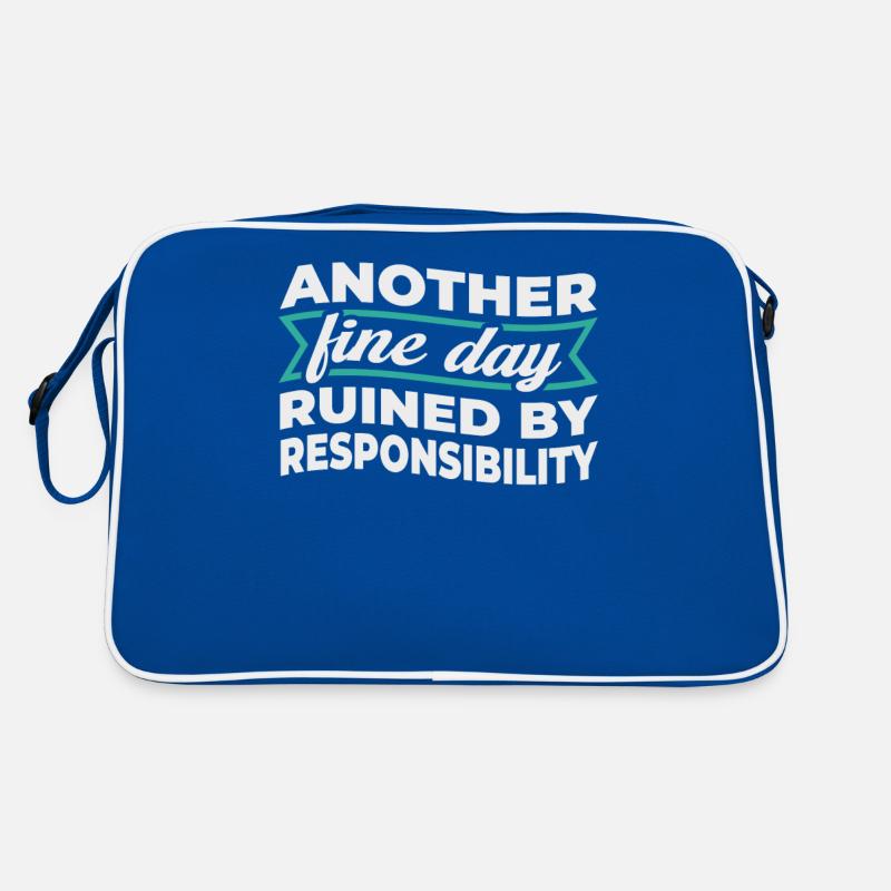 Another Fine Day Ruined By Responsibility Retro Tasche