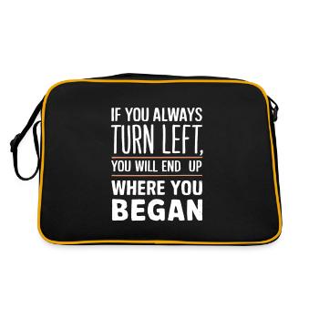 If you always turn left you will end up where you - Retro Bag - black/gold - Back