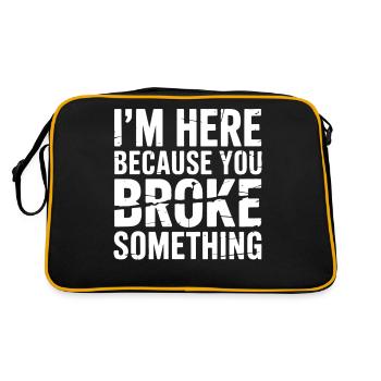 I'm Here Because You Broke Something Funny - Retro Bag - black/gold - Back