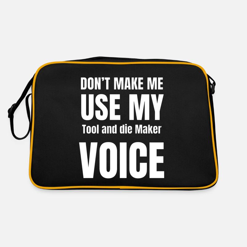 Don't Make Me Use My Tool and die Maker Voice Retro Bag