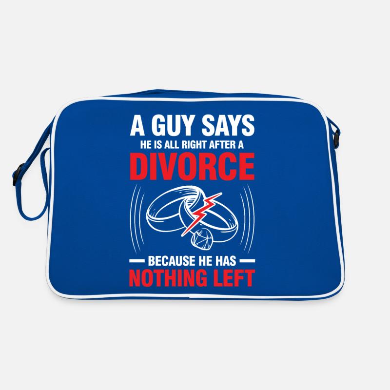 All Right After A Divorce He Has Nothing Left Retro Tasche