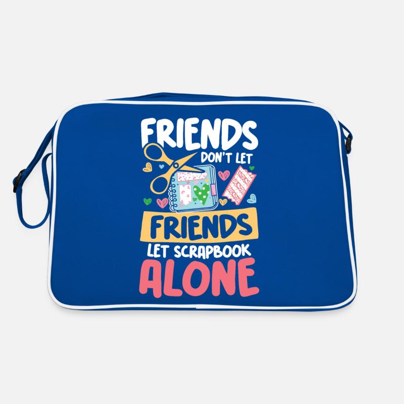 Friends Don't Let Friends Let Scrapbook Alone Retro Tasche