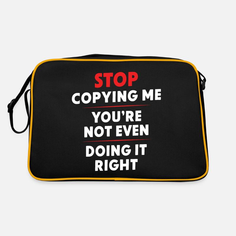Arrête de me copier, tu ne le fais même pas correctement Hum Sac Retro