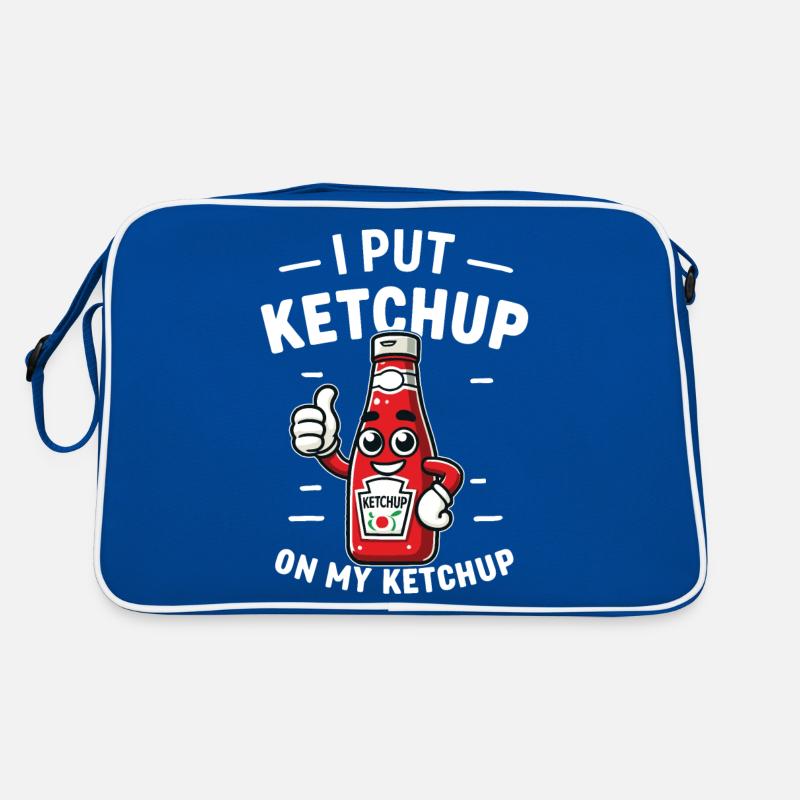 I Put Ketchup on my Ketchup Bottle Funny Sauce Ent Retro Bag