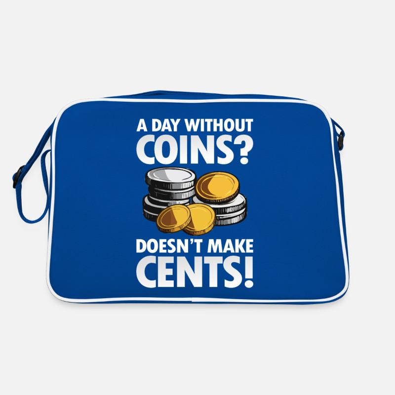 A Day Without Coins Doesn't Make Cents Retro Tasche