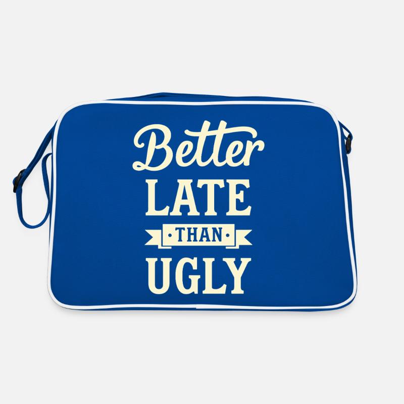 Better Late than Ugly Lustiger Spruch Zitat Retro Tasche
