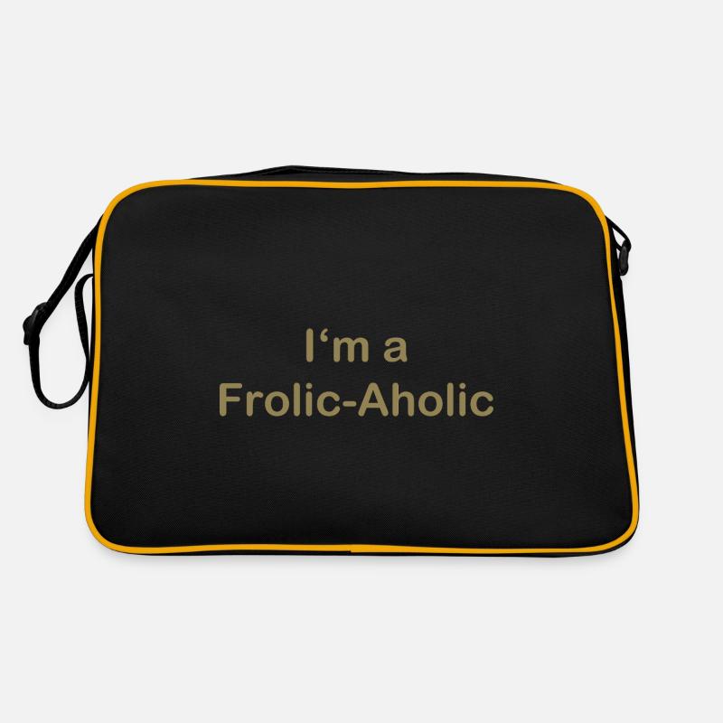 Frolic-Aholic Spaß Lebenseinstellung Retro Tasche