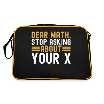 Mathematics Dear Math Stop Asking About Your X - Retro Bag - black/gold - Back