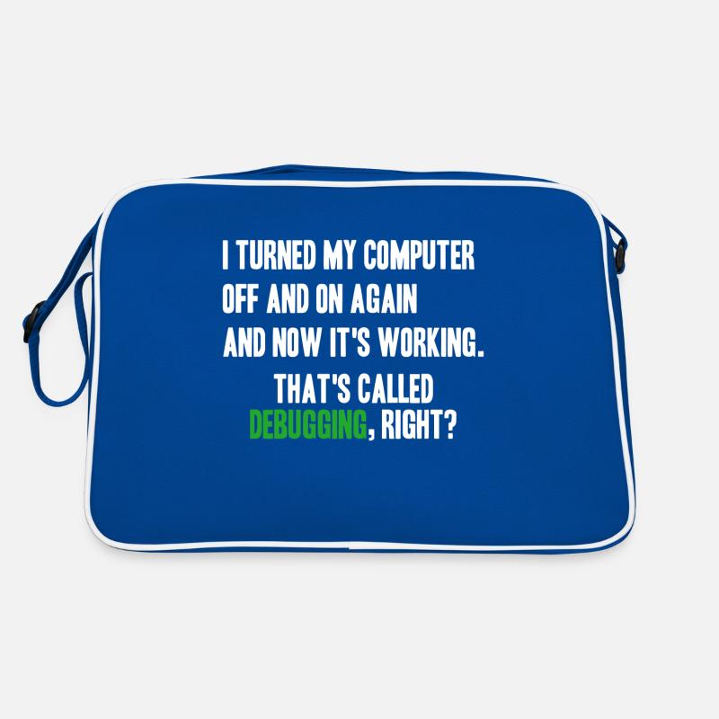 turned computer on and off - debugging right? Retro Tasche
