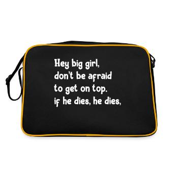Hey Big Girl Don't Be Afraid To Get On Top If He D - Retro Bag - black/gold - Back