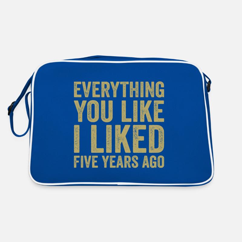 Everything You Like I Liked Five Years Ago Retro Bag