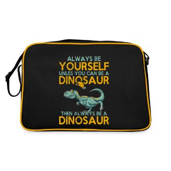 Always be yourself, unless dinosaurs - Retro Bag - black/gold - Back