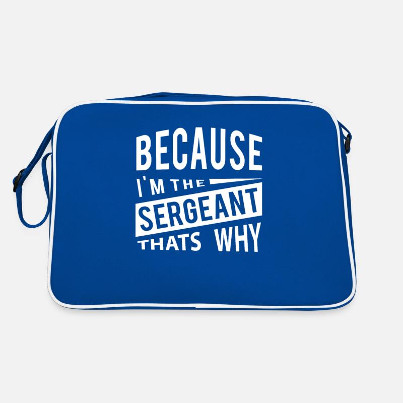 Parce que je suis le sergent c'est pourquoi Sac Retro