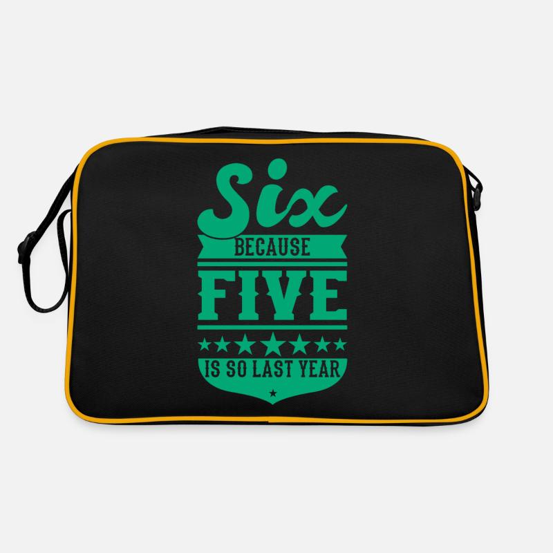 6 BECAUSE 5 IS SO LAST YEAR 6 Birthday Boys 6 Retro Bag