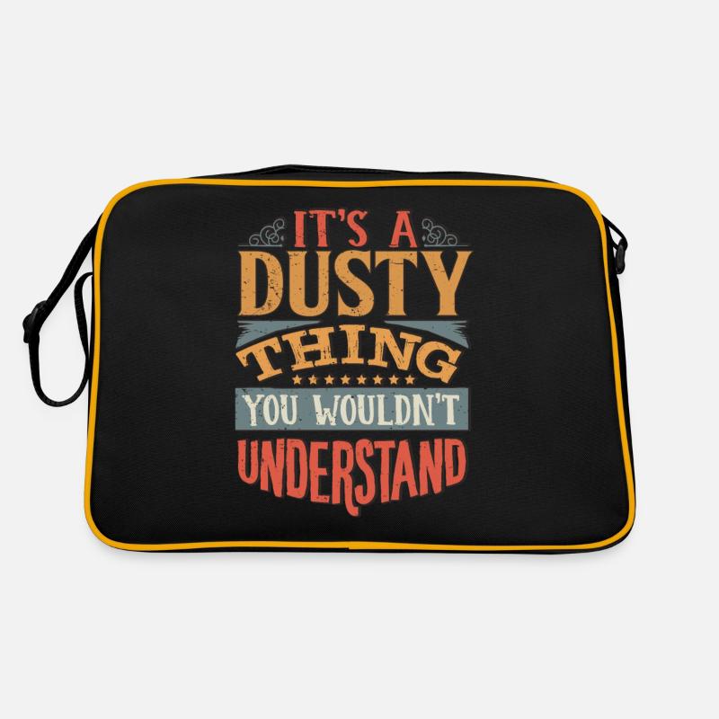 C’est une chose poussiérienne que vous ne comprendriez pas - Dusty Sac Retro