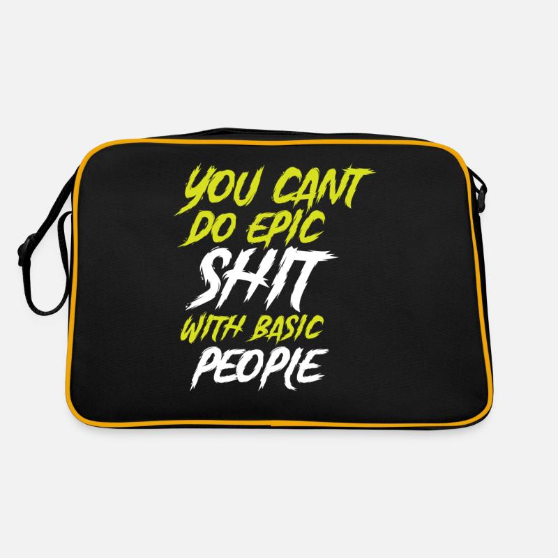 Cant Do Epic Shit With Basic People Retro Bag