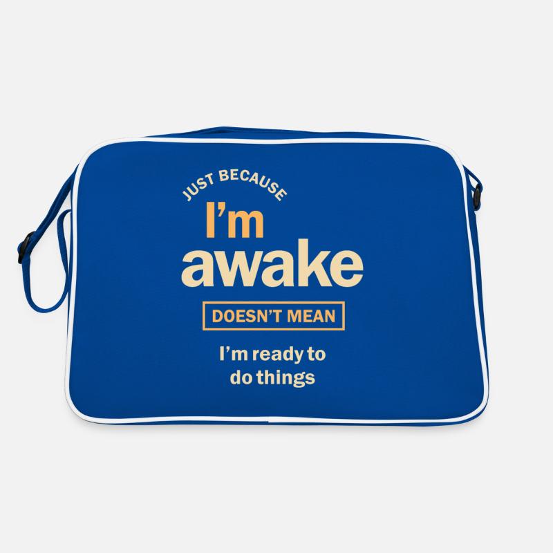 Just Because I'm Awake Funny Sarcasm Retro Bag