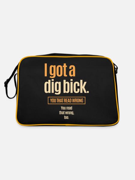 I Got A Dig Bick - Lustige Verwirrung - Retro Tasche - Schwarz/Gold - Hinten