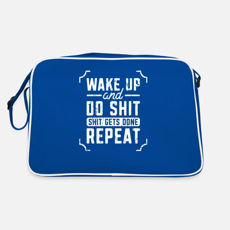 Wake Up and Do Shit Shit Gets Done Repeat - Retro Bag