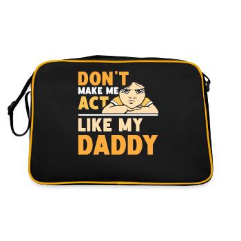 Zwing Mich Nicht Mich Wie Mein Daddy Zu Verhalten - Retro Tasche - Schwarz/Gold - Hinten