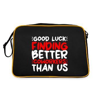 Good Luck Finding Better Coworkers Than Us 2 - Retro Tasche - Schwarz/Gold - Hinten