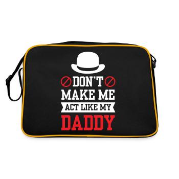 Zwing Mich Nicht Mich Wie Mein Daddy Zu Verhalten - Retro Tasche - Schwarz/Gold - Hinten