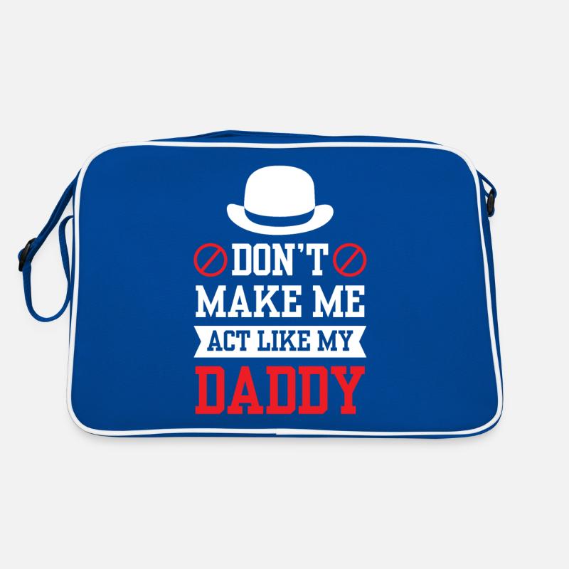 Ne me forcez pas à me comporter comme mon père Sac Retro