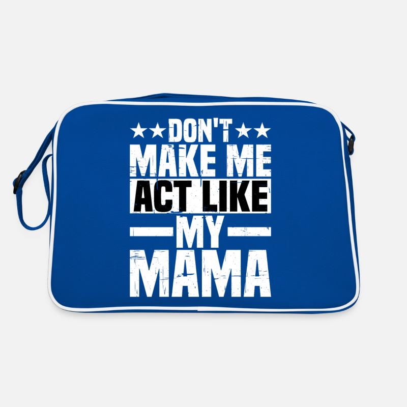 Ne me faites pas agir comme ma mère Sac Retro