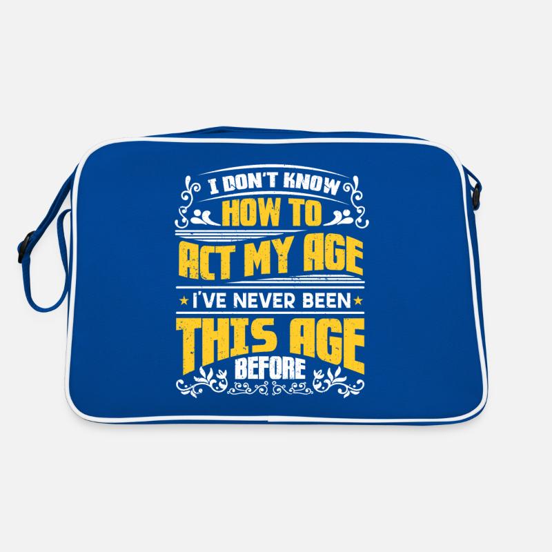 Sarkasmus Sprüche Don'T Know How To Act My Age Retro Tasche