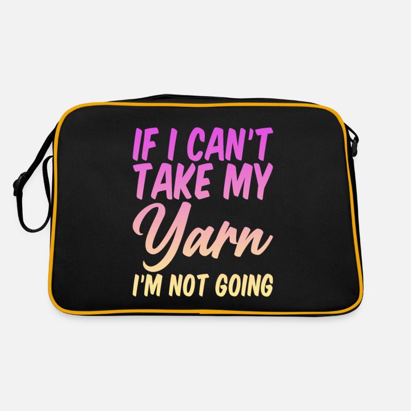 If I Can't Take My Yarn, I'm Not Going 4 Retro Bag