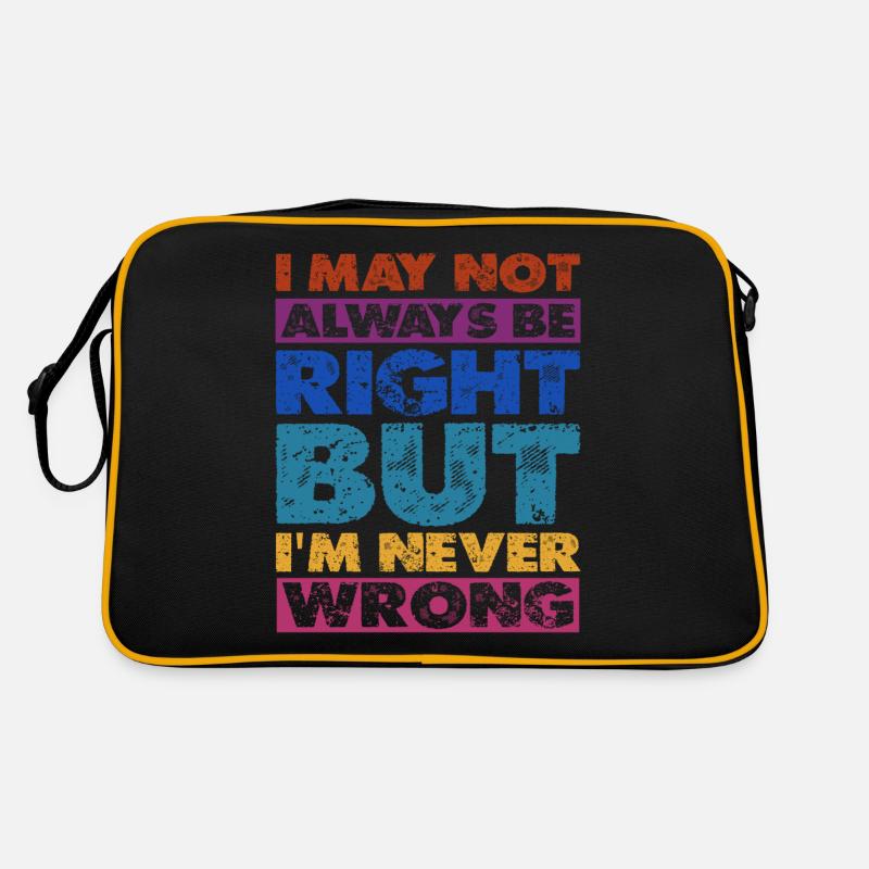 I May Not Always Be Right But I'm Never Wrong 16 Retro Tasche