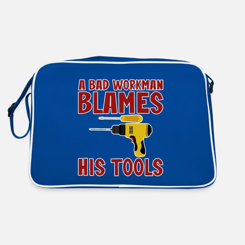 A Bad Workman Blames His Tools 4 Retro Tasche
