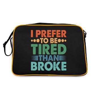 I Prefer To Be Tired Than Broke - Retro Bag - black/gold - Back