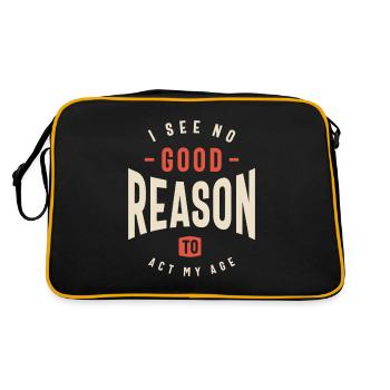 I See No Good Reason To Act My Age Funny Sarcastic - Retro Bag - black/gold - Back