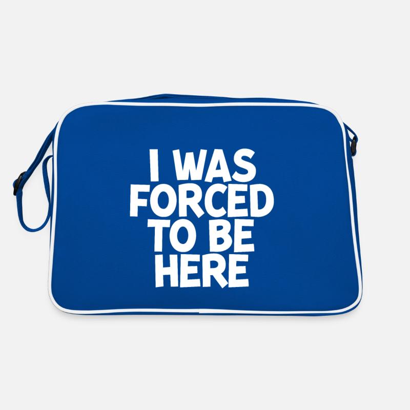 I Was Forced To Be Here Retro Bag
