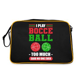 I Play Bocce Too Much Said No One Ever Bocce Game - Retro Tasche - Schwarz/Gold - Hinten