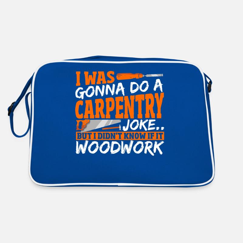 Carpentry Joke If It Woodwork Woodworking Retro Tasche