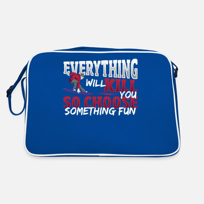 Everything Will Kill You Choose Fun Snowboarding Retro Tasche