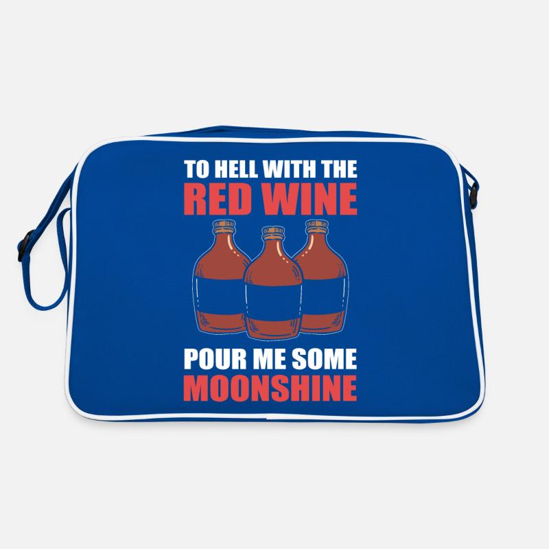 To Hell With The Red Wine Pour Me Some Moonshine Retro Tasche