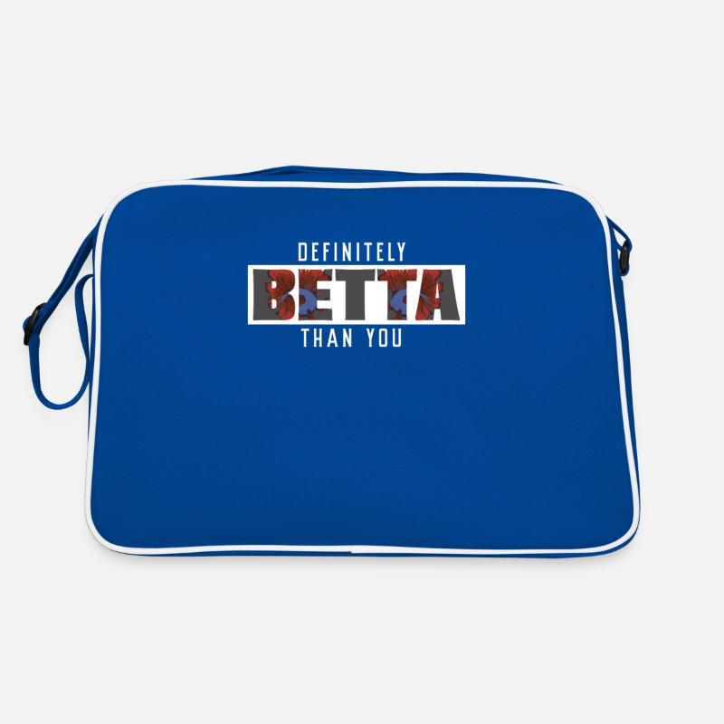 Funny definitely Betta Than You A fan of Retro Bag