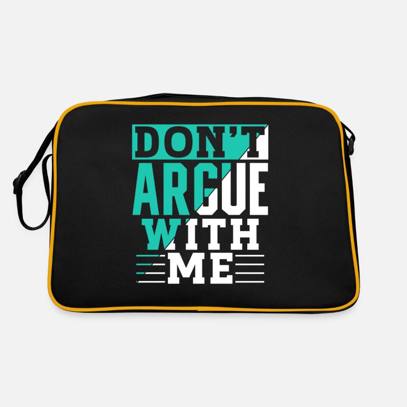 Don't argue with me argument Retro Bag