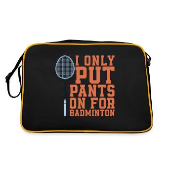 Badminton I Only Put Pants On For Racquet Sport - Retro Bag - black/gold - Back